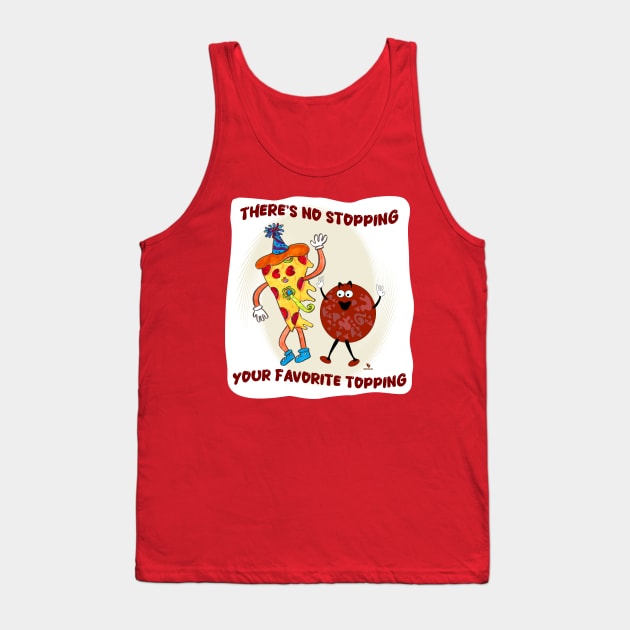 No Stopping that Topping Pizza Toon Tank Top by Tshirtfort